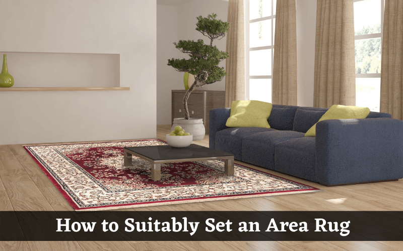 How to Suitably Set an Area Rug