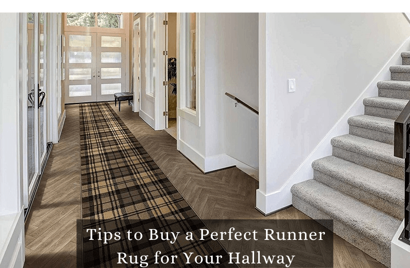 Tips to Buy a Perfect Runner Rug for Your Hallway